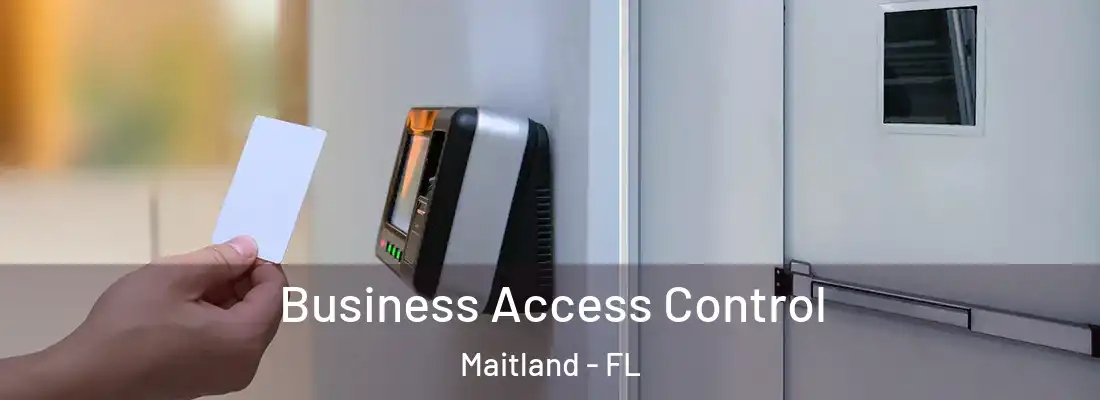 Business Access Control Maitland - FL
