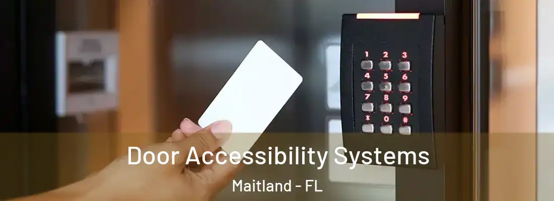 Door Accessibility Systems Maitland - FL