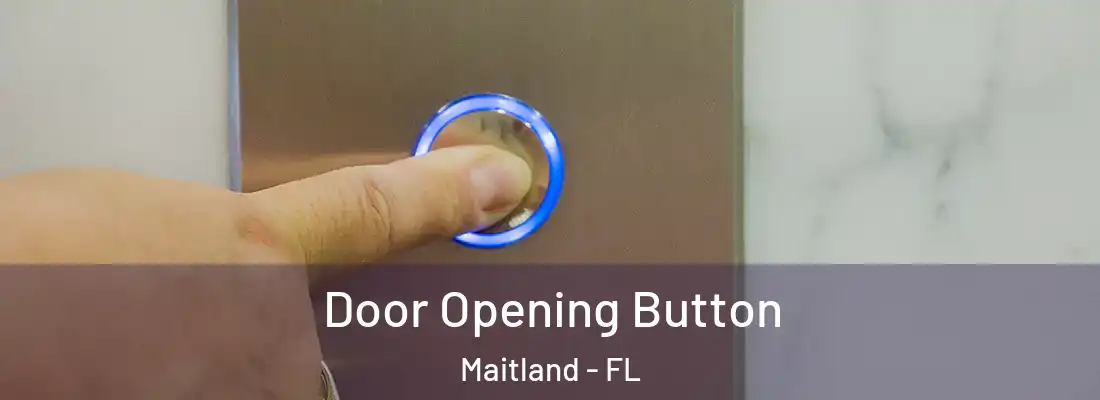 Door Opening Button Maitland - FL