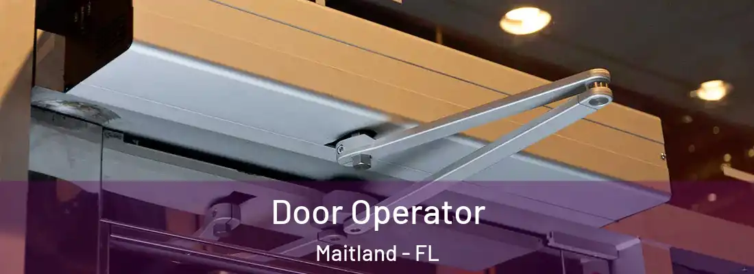 Door Operator Maitland - FL