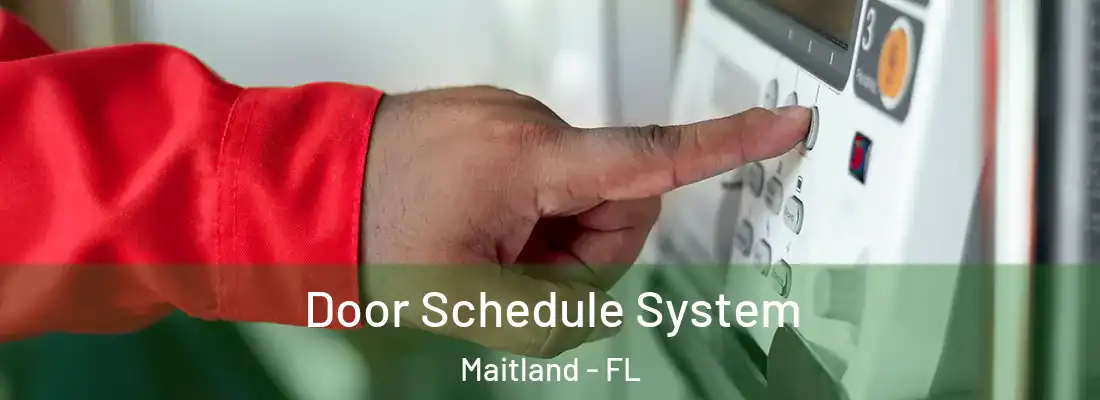 Door Schedule System Maitland - FL