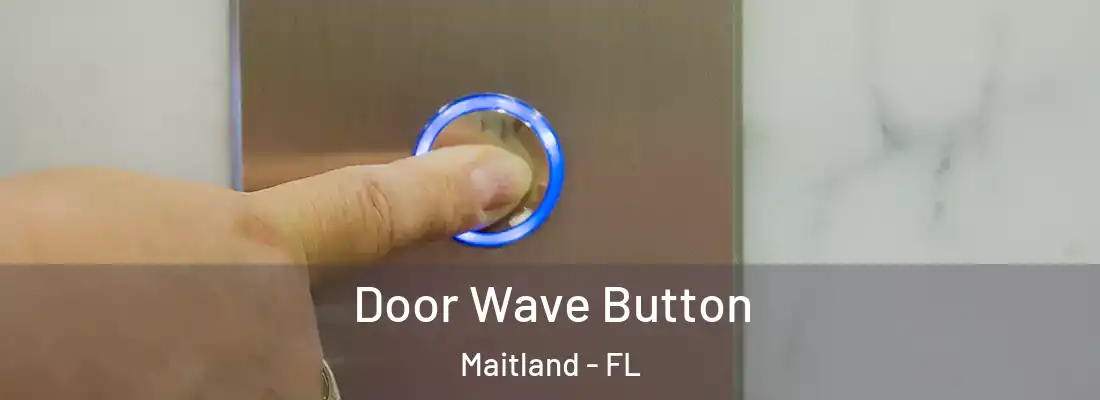 Door Wave Button Maitland - FL