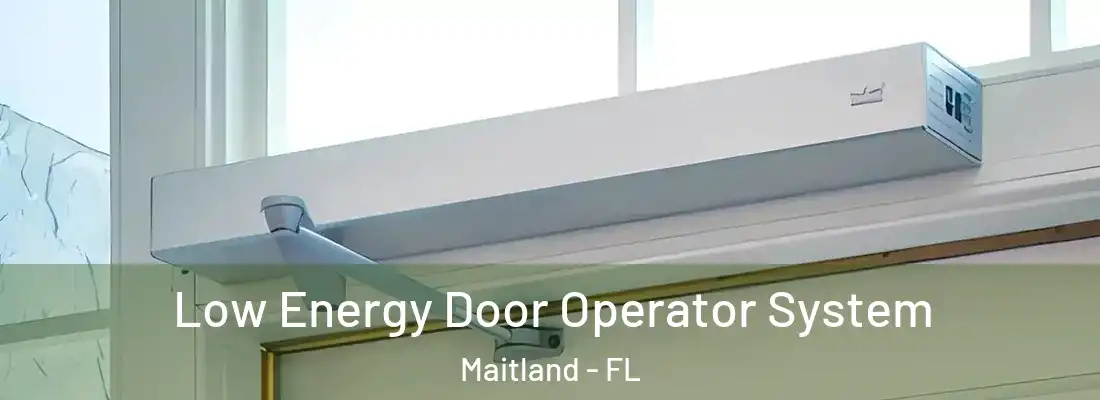 Low Energy Door Operator System Maitland - FL