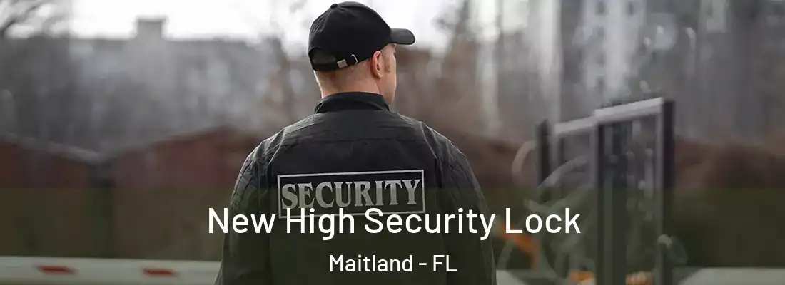 New High Security Lock Maitland - FL