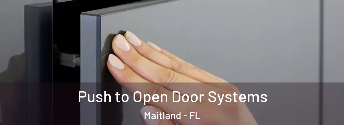Push to Open Door Systems Maitland - FL