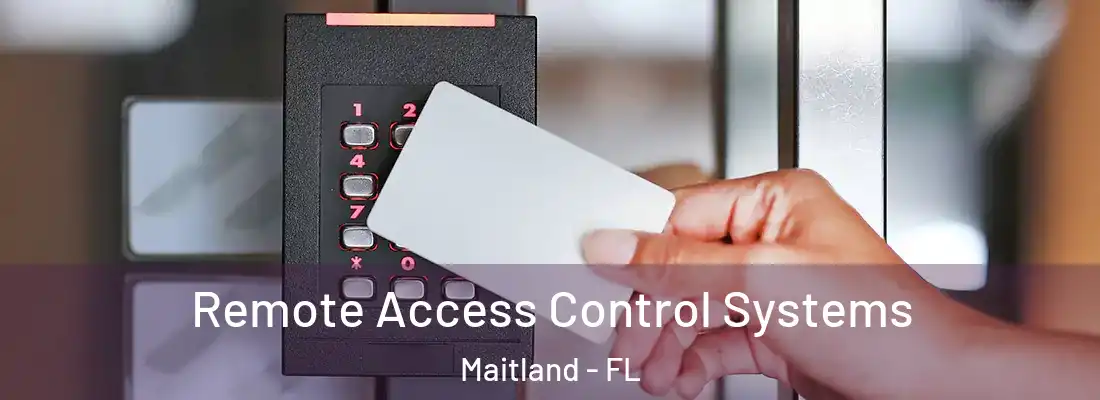 Remote Access Control Systems Maitland - FL