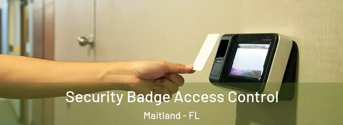 Security Badge Access Control Maitland - FL