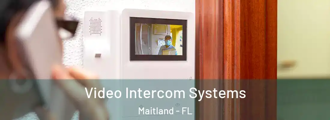 Video Intercom Systems Maitland - FL